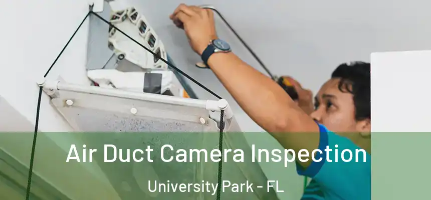  Air Duct Camera Inspection University Park - FL