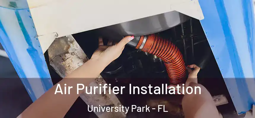  Air Purifier Installation University Park - FL