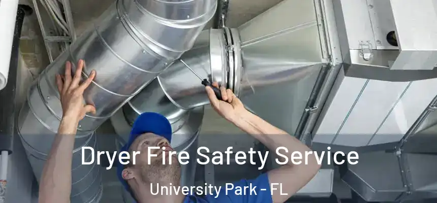  Dryer Fire Safety Service University Park - FL