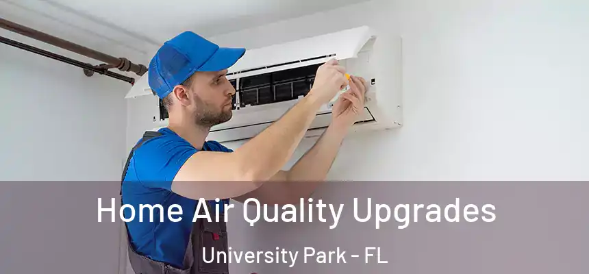  Home Air Quality Upgrades University Park - FL