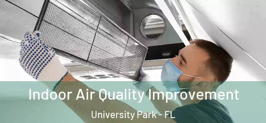 Indoor Air Quality Improvement University Park - FL